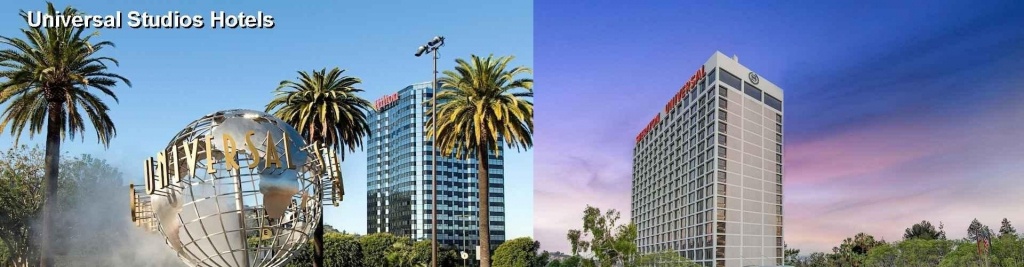 $78+ Excellent Hotels Near Universal Studios In Los Angeles Ca - Map Of Hotels Near Universal Studios California