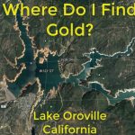 Where Do I Find Gold Around Lake Oroville   Youtube   Oroville California Google Maps
